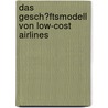 Das Gesch�Ftsmodell Von Low-Cost Airlines by Michael Kuhn