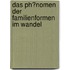 Das Ph�Nomen Der Familienformen Im Wandel