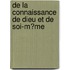 De La Connaissance De Dieu Et De Soi-M�Me
