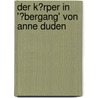 Der K�Rper in '�Bergang' Von Anne Duden door Johannes Schwamberger