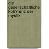 Die Gesellschaftliche Koh�Renz Der Mystik door Alena N�sse