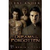 Dreams of the Forgotten (Sumeria's Sons #3) by Lexi Ander