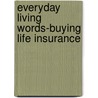Everyday Living Words-Buying Life Insurance door Saddleback Educational Publishing