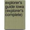 Explorer's Guide Iowa (Explorer's Complete) door Lauren R. Rice