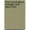 From Round about Midnight Until about Five! door Mick Brown