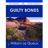 Guilty Bonds - the Original Classic Edition door William Le Queux