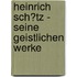 Heinrich Sch�Tz - Seine Geistlichen Werke