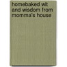 Homebaked Wit and Wisdom from Momma's House by Beverly Rogers