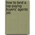 How to Land a Top-Paying Buyers' Agents Job