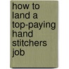 How to Land a Top-Paying Hand Stitchers Job door Nicholas Stone
