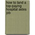 How to Land a Top-Paying Hospital Aides Job