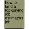 How to Land a Top-Paying Job Estimators Job door Henry Bernard