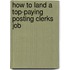 How to Land a Top-Paying Posting Clerks Job