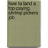 How to Land a Top-Paying Shrimp Pickers Job