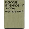 Individual Differences in  Money Management door Barbara Bilyk