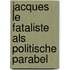 Jacques Le Fataliste Als Politische Parabel