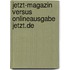 Jetzt-Magazin Versus Onlineausgabe Jetzt.De