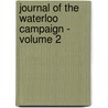 Journal of the Waterloo Campaign - Volume 2 door General Cavalie Mercer