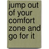 Jump Out of Your Comfort Zone and Go for It by Marlene Lou Marczewski