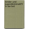 Kinder- Und Jugendkriminalit�T in Der Brd door Carina Richard