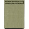 Koordinationsschulung Am Beispiel Badminton door Melissa Naase