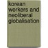 Korean Workers and Neoliberal Globalisation