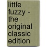 Little Fuzzy - the Original Classic Edition by Henry Beam Piper