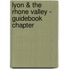 Lyon & the Rhone Valley - Guidebook Chapter door Lonely Planet