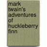 Mark Twain's Adventures of Huckleberry Finn door Mark Swain