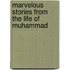 Marvelous Stories from the Life of Muhammad