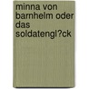 Minna Von Barnhelm Oder Das Soldatengl�Ck door Gerda Müller