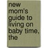 New Mom's Guide to Living on Baby Time, The