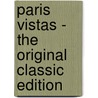 Paris Vistas - the Original Classic Edition door Helen Davenport Gibbons