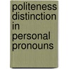 Politeness Distinction in Personal Pronouns door Cornelia Charlotte Reuscher