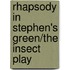 Rhapsody in Stephen's Green/The Insect Play