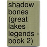 Shadow Bones (Great Lakes Legends - Book 2) door Colleen Rhoads