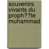 Souvenirs Vivants Du Proph��Te Muhammad door Maulana Muhammad Ali