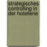 Strategisches Controlling in Der Hotellerie door Kamal Jabr