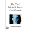 The (Two) Telepathic Forces of the Universe by Christopher Alan Anderson