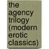 The Agency Trilogy (Modern Erotic Classics)