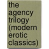 The Agency Trilogy (Modern Erotic Classics) door David Meltzer