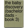 The Baby Discovery (Bachelor Dads - Book 3) door Rebecca Winters