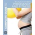 The Complete Guide to Pregnancy and Fitness
