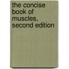 The Concise Book of Muscles, Second Edition by Chris Jarmey