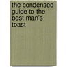 The Condensed Guide to the Best Man's Toast by G.K. Darby