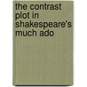 The Contrast Plot in Shakespeare's Much Ado door Carina Pl�cker