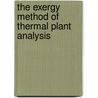 The Exergy Method of Thermal Plant Analysis by Tadeusz J. Kotas
