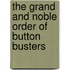 The Grand and Noble Order of Button Busters
