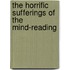 The Horrific Sufferings of the Mind-reading