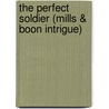 The Perfect Soldier (Mills & Boon Intrigue) by Karen Whiddon